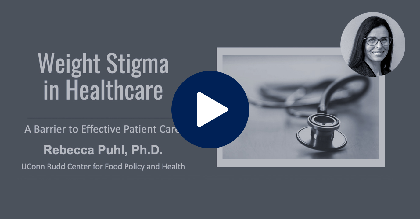 Video Presentation by Rebecca Puhl titled Weight Stigma in Healthcare