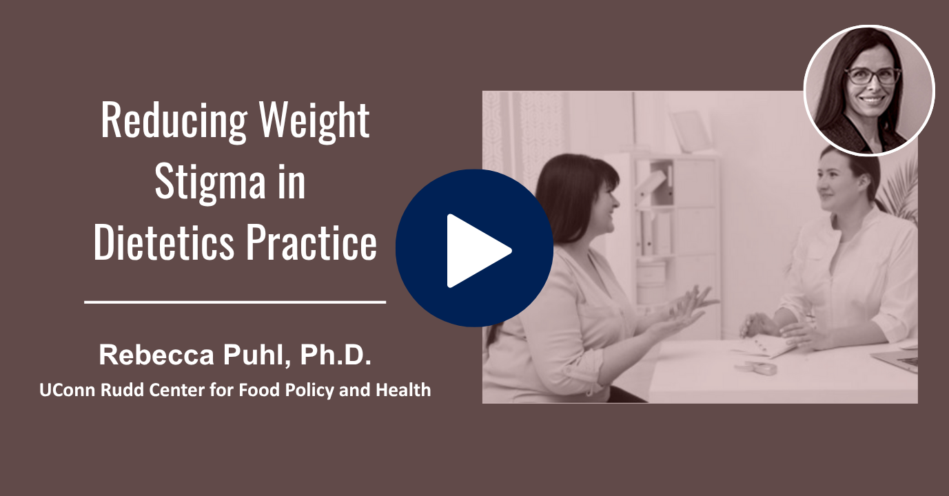 Cover of "Reducing Weight Stigma in Dietetics Practice" presentation by Dr. Rebecca Puhl