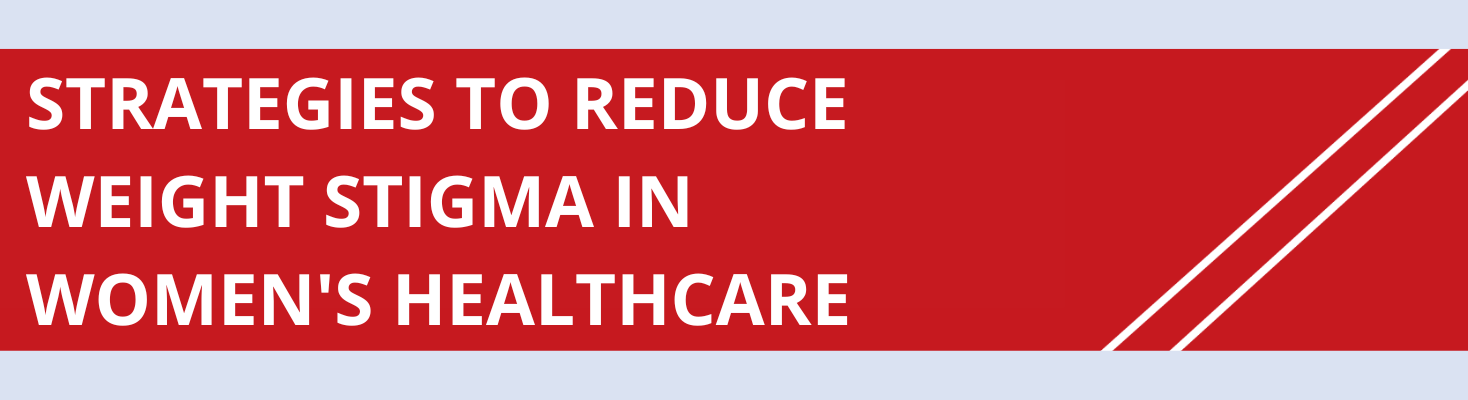 Screenshot of handout titled, "Strategies to Reduce Weight Stigma in Women's Healthcare"