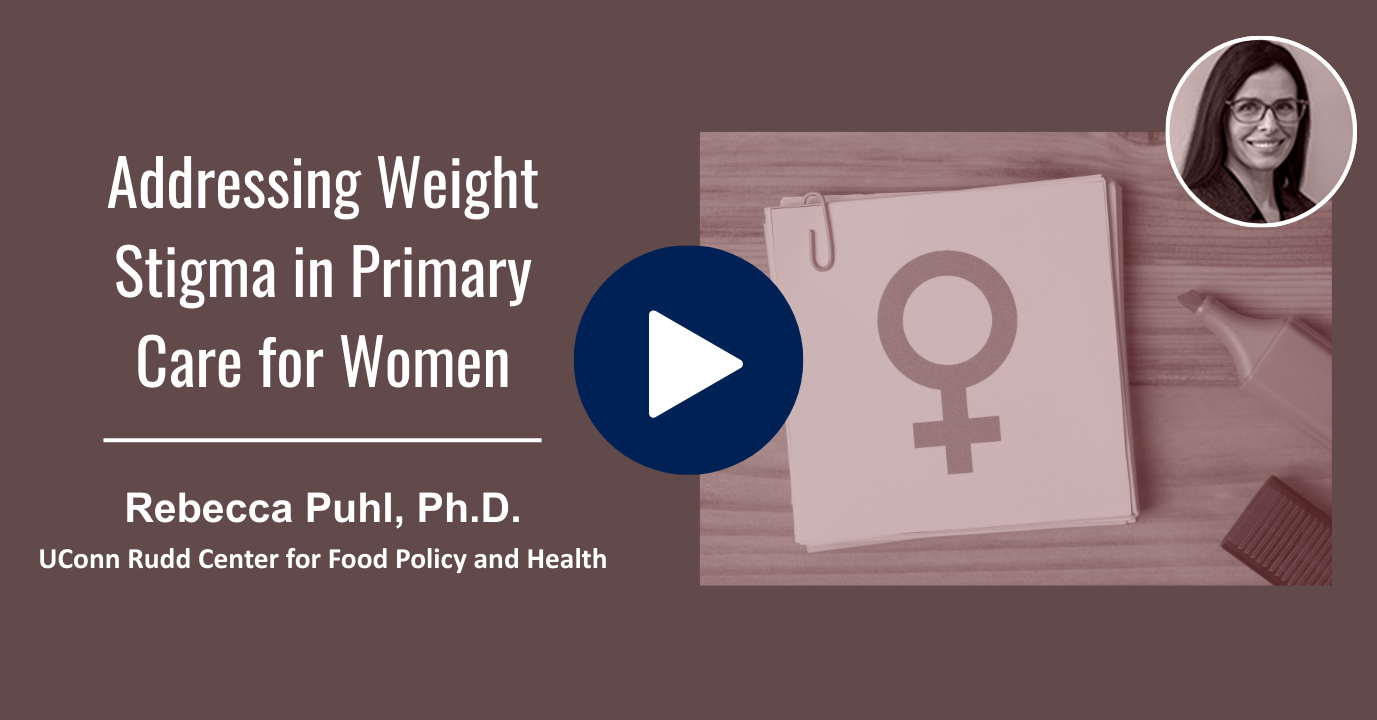 Cover of a presentation by Dr. Rebecca Puhl titled, "Addressing Weight Stigma in Primary Care for Women"